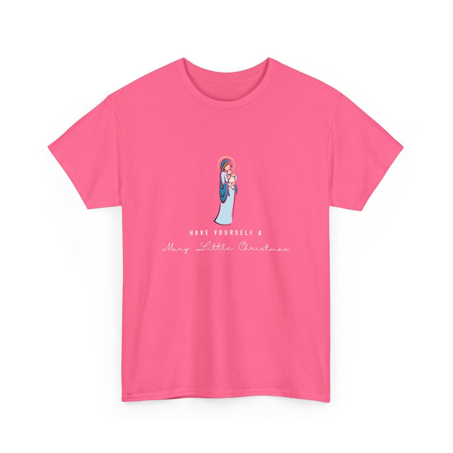 Have Yourself a Mary Little Christmas - Christmas Catholic Tee