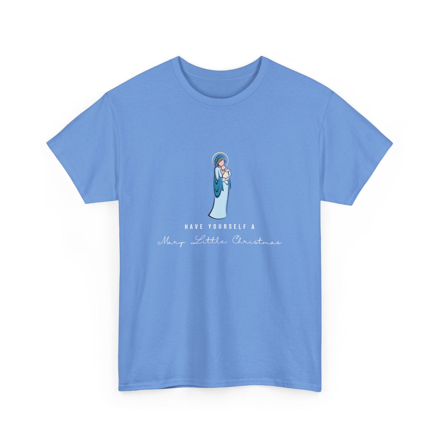 Have Yourself a Mary Little Christmas - Christmas Catholic Tee