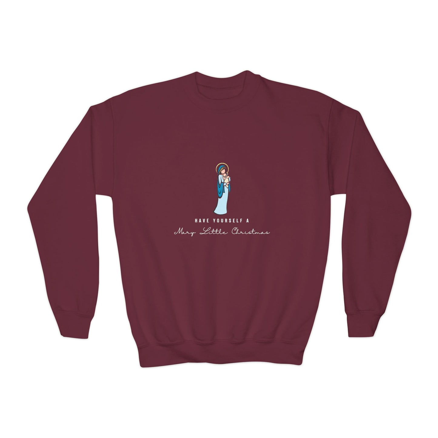 Have Yourself a Mary Little Christmas KIDS Sweatshirt