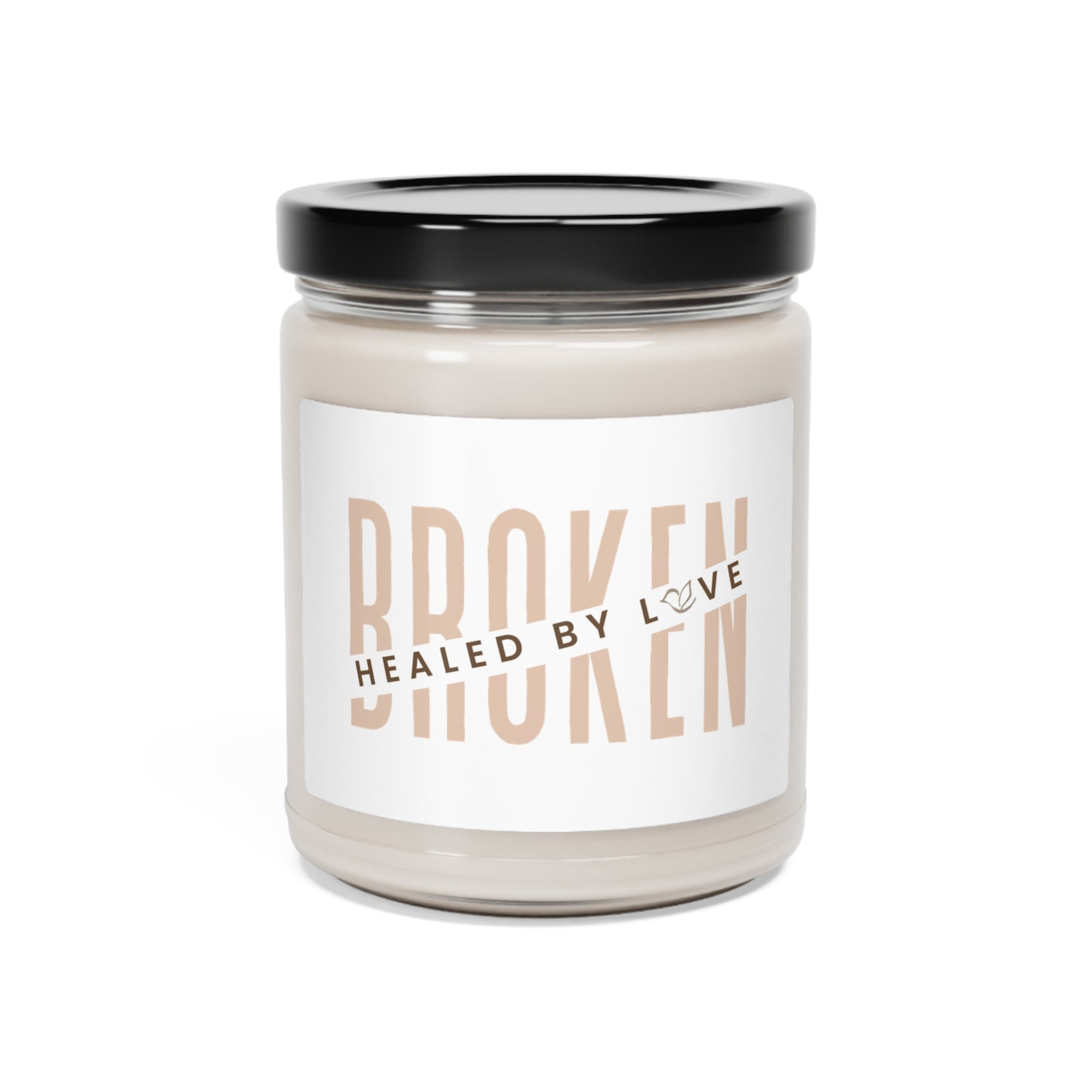 Broken - Healed by Love Scented Soy Candle, 9oz