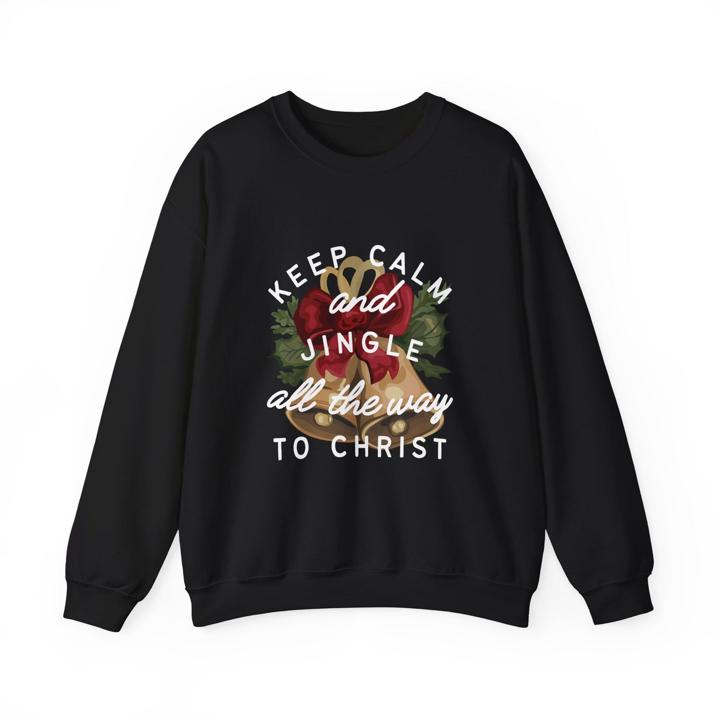 Keep Calm and Jingle all the way to Jesus Crewneck Sweatshirt