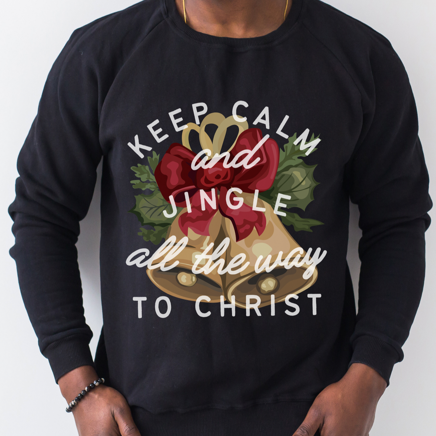 Keep Calm and Jingle all the way to Jesus Crewneck Sweatshirt