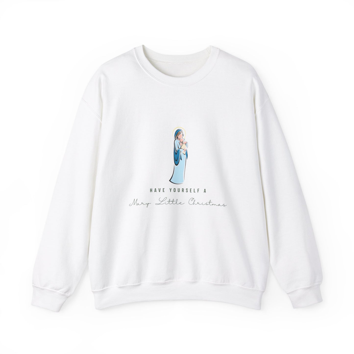 Have Yourself a Mary Lilttle Christmas Crewneck Sweatshirt