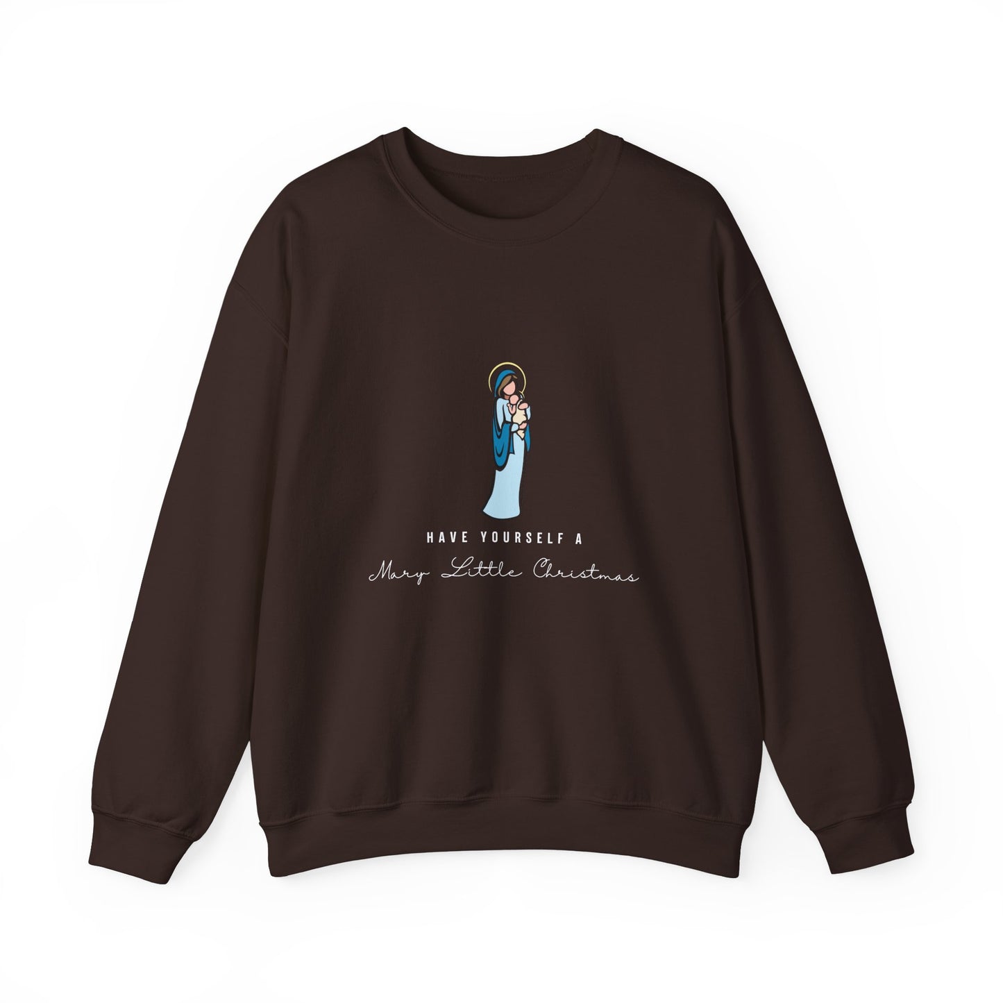 Have Yourself a Mary Lilttle Christmas Crewneck Sweatshirt